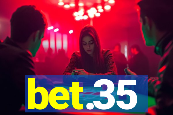 bet.35