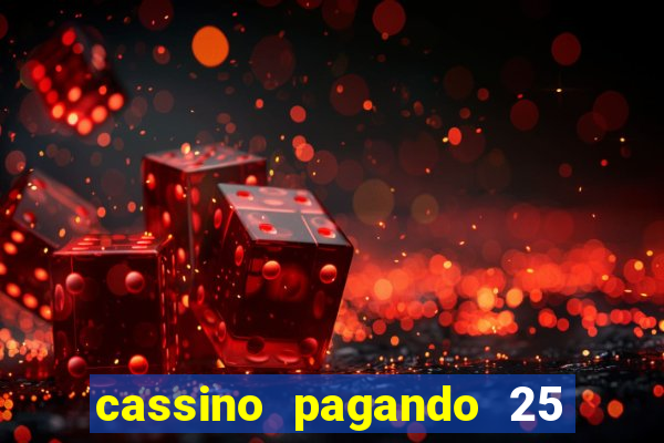 cassino pagando 25 reais no cadastro