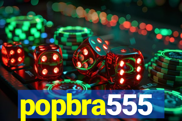 popbra555