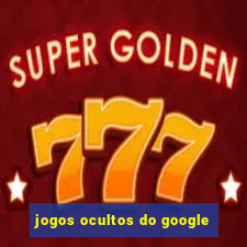 jogos ocultos do google