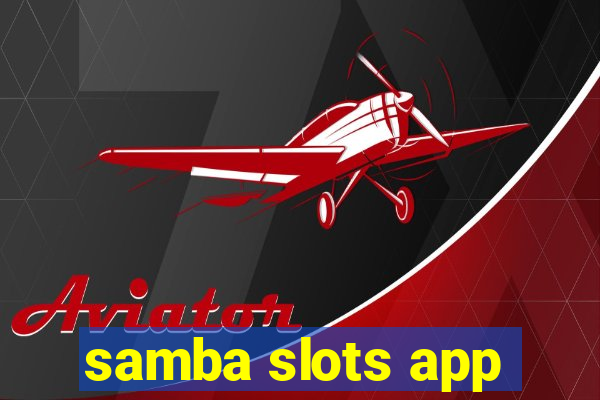 samba slots app