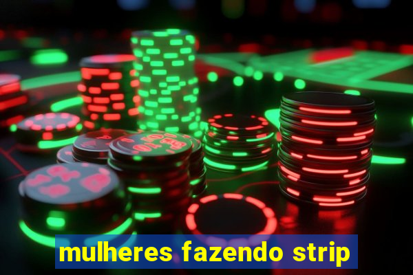 mulheres fazendo strip