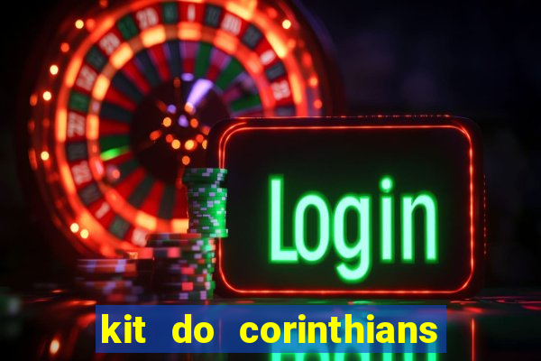 kit do corinthians dls 2021