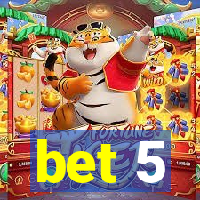 bet 5