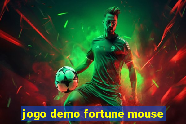 jogo demo fortune mouse