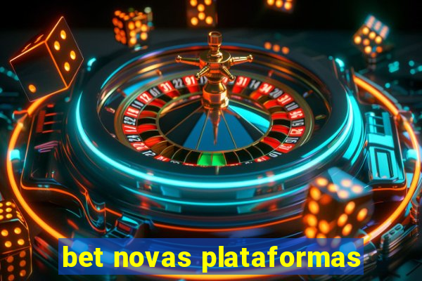 bet novas plataformas