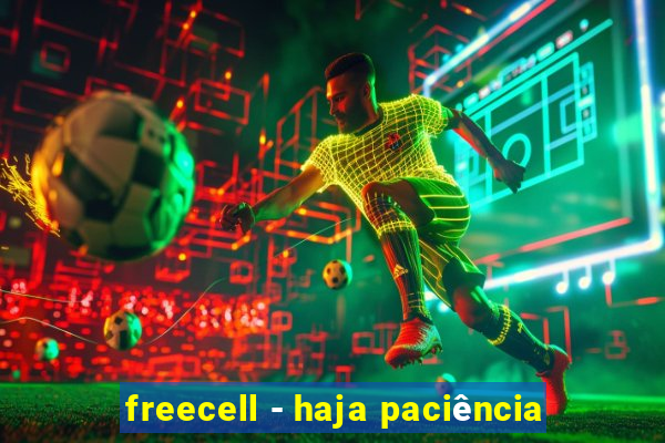 freecell - haja paciência