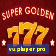 vu player pro