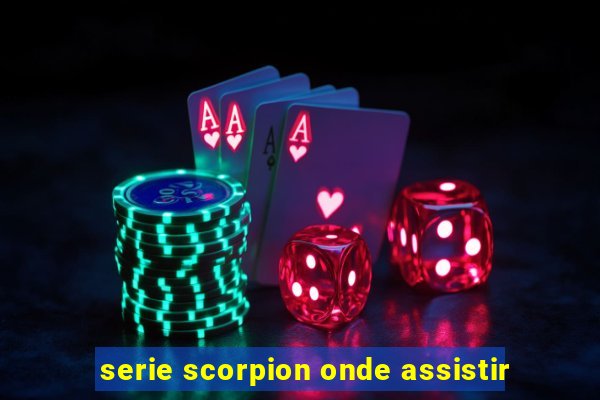 serie scorpion onde assistir