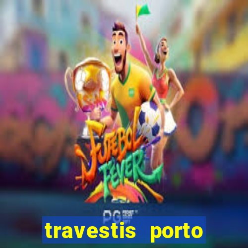 travestis porto velho acompanhnates