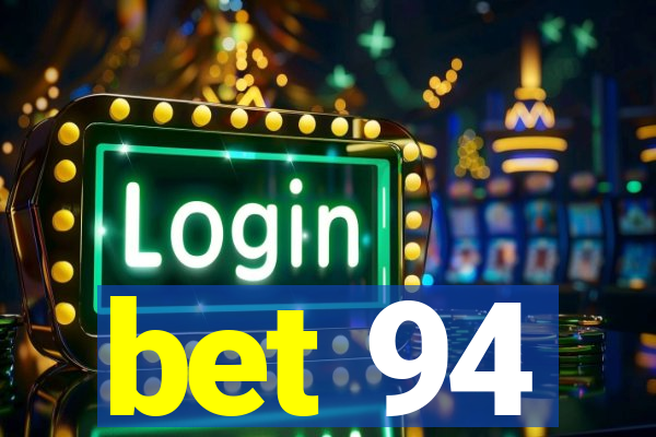 bet 94