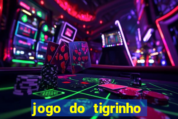 jogo do tigrinho teste gratis