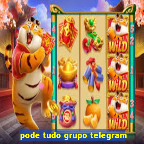 pode tudo grupo telegram