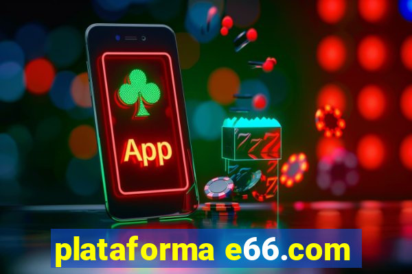 plataforma e66.com