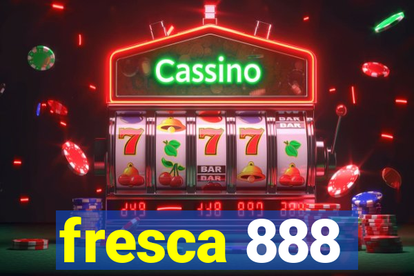 fresca 888