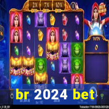 br 2024 bet