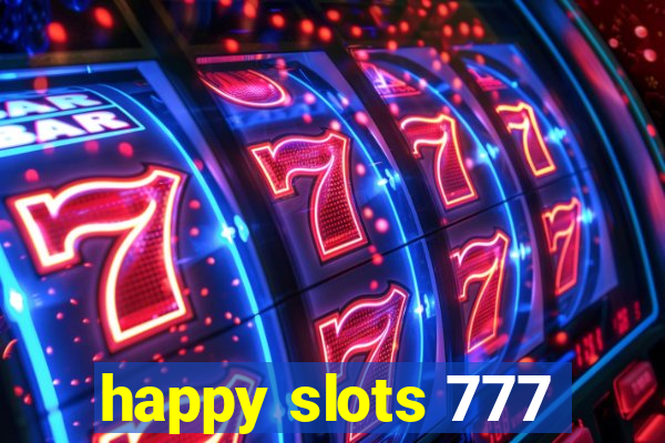 happy slots 777