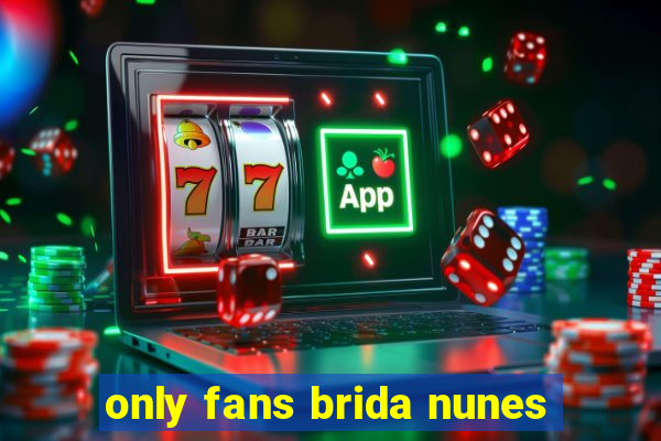 only fans brida nunes