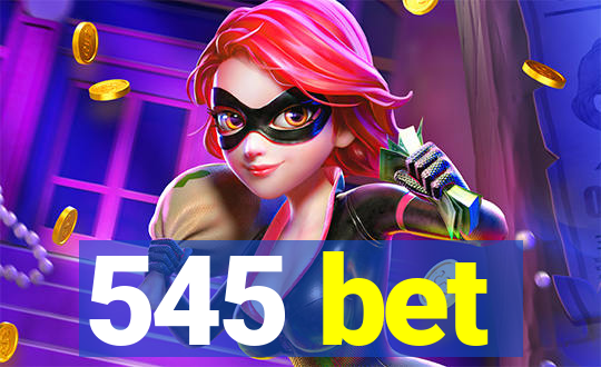 545 bet