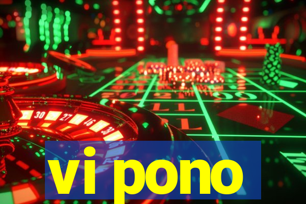 vi pono