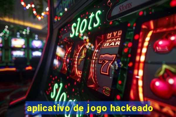 aplicativo de jogo hackeado