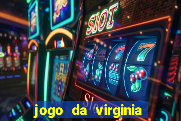 jogo da virginia que da dinheiro