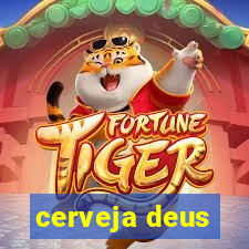 cerveja deus