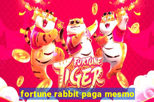 fortune rabbit paga mesmo