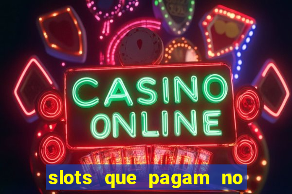 slots que pagam no cadastro sem depósito