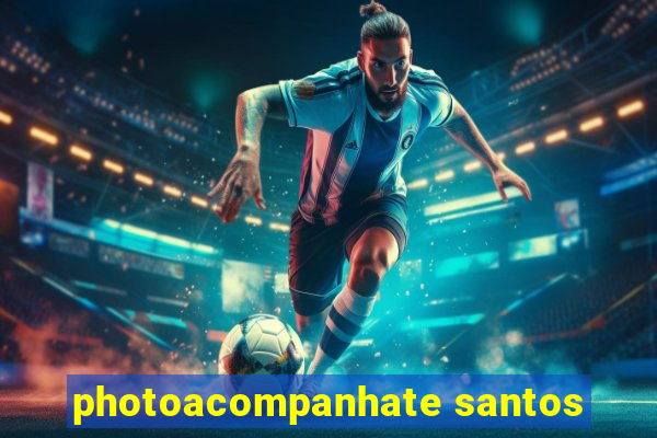 photoacompanhate santos