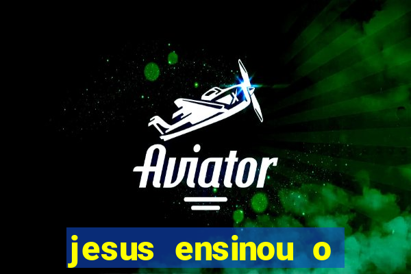 jesus ensinou o segredo da prosperidade