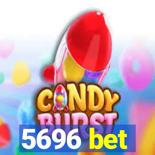 5696 bet