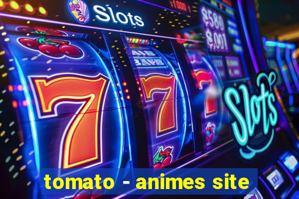 tomato - animes site