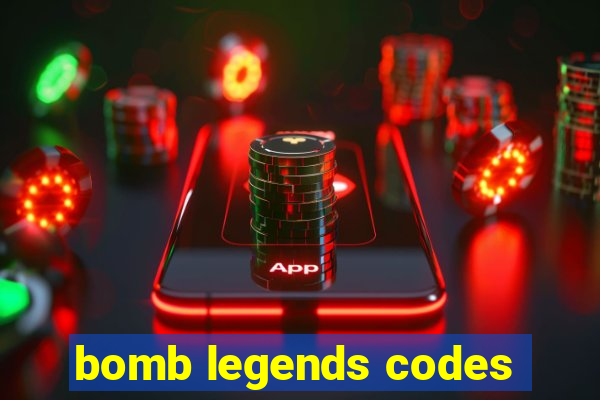 bomb legends codes