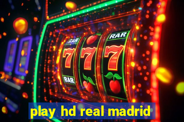 play hd real madrid