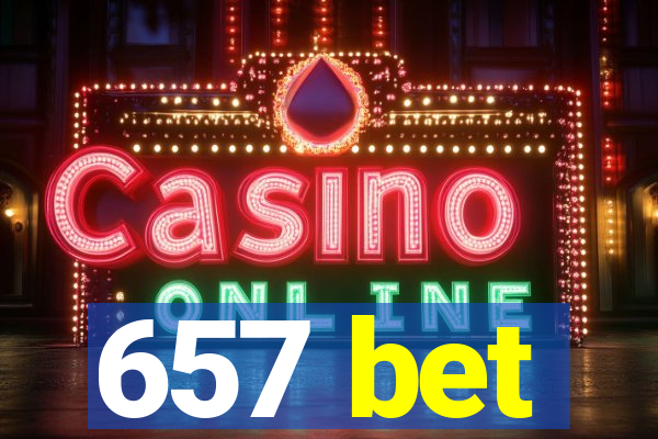 657 bet