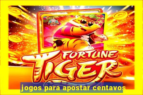 jogos para apostar centavos