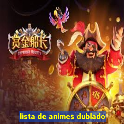 lista de animes dublado