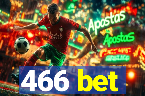 466 bet