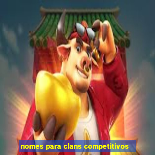 nomes para clans competitivos