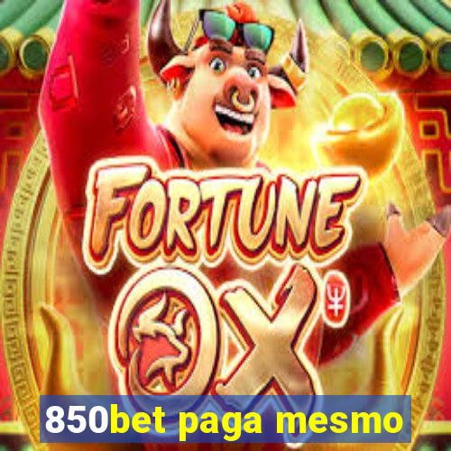 850bet paga mesmo