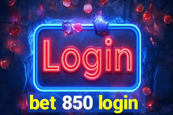 bet 850 login