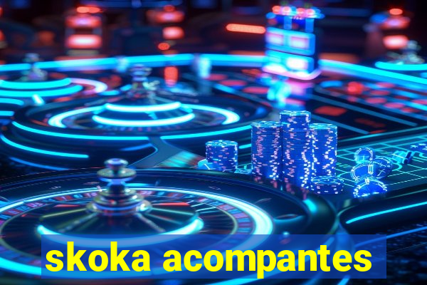 skoka acompantes