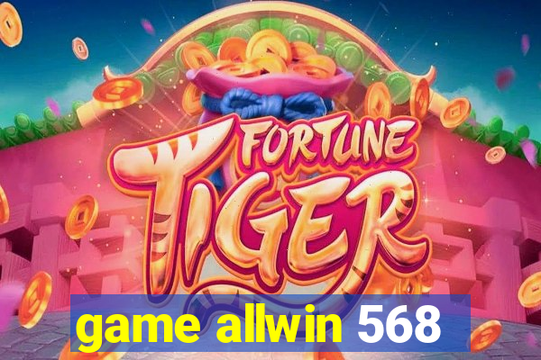 game allwin 568