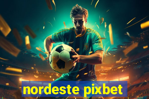 nordeste pixbet