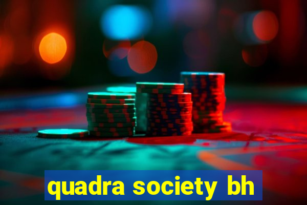 quadra society bh