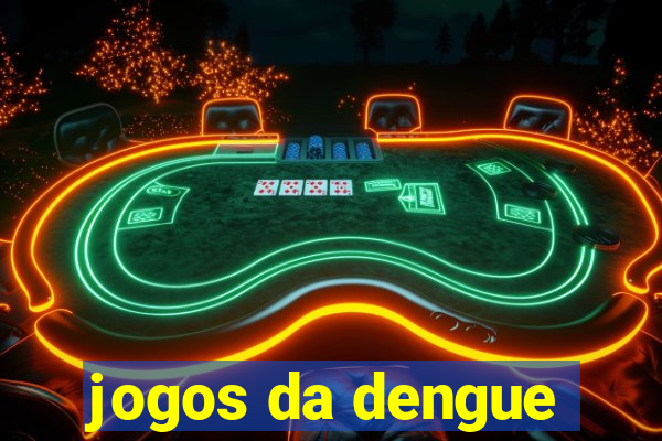 jogos da dengue