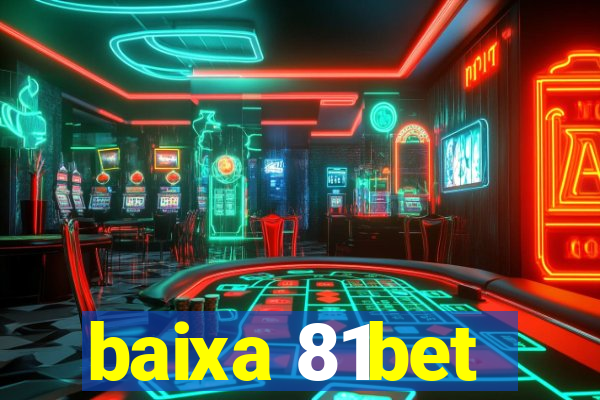 baixa 81bet