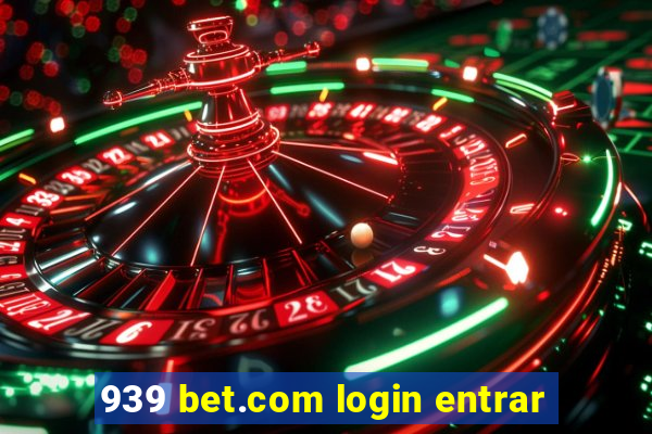 939 bet.com login entrar