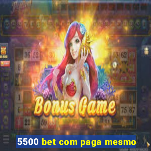 5500 bet com paga mesmo